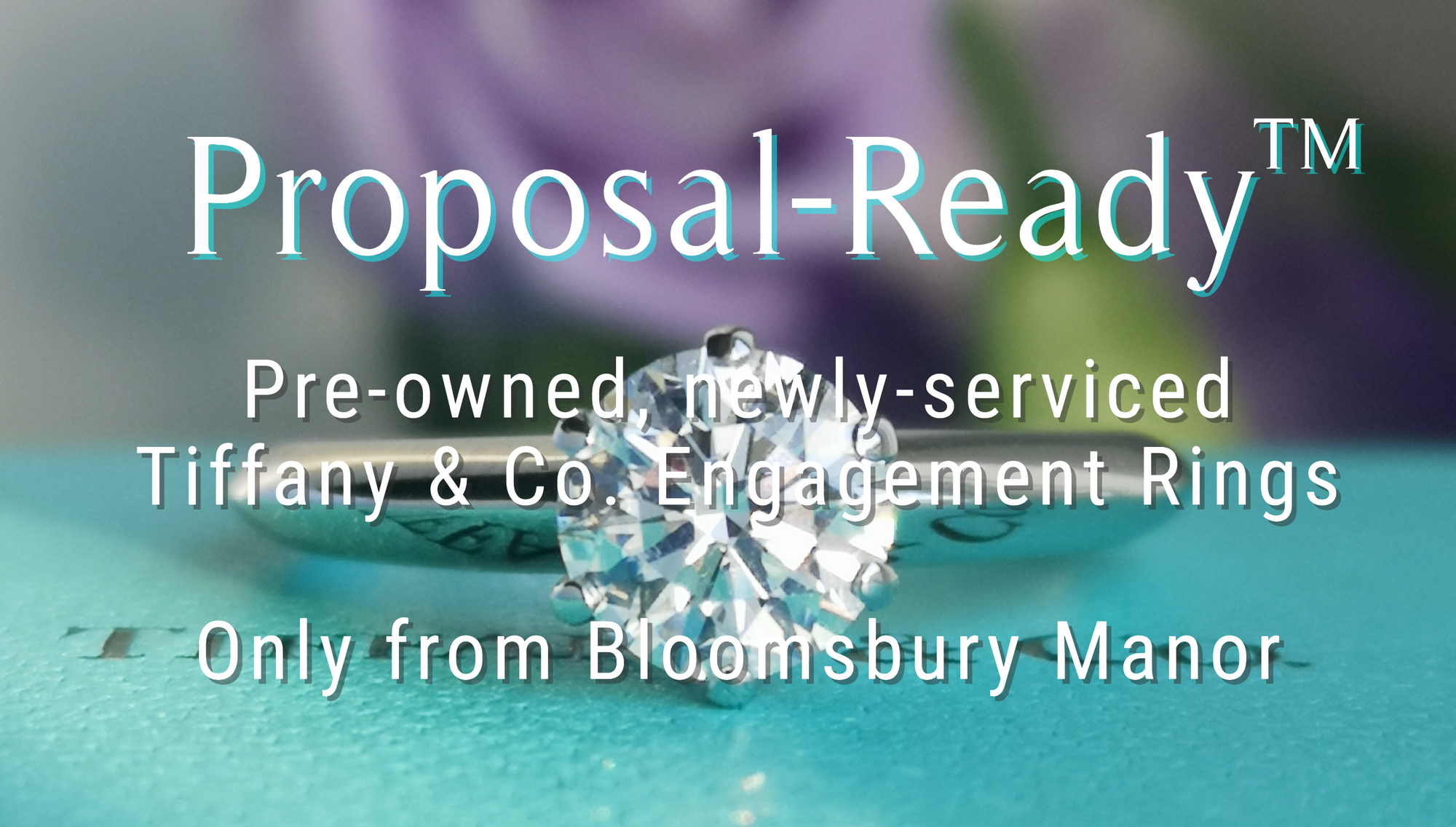 Proposal-Ready™ pre-owned Tiffany & Co Engagement Rings. Only from Bloomsbury Manor